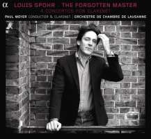 Spohr - The forgotten Master: 4 Concertos for Clarinet